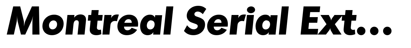 Montreal Serial ExtraBold Italic